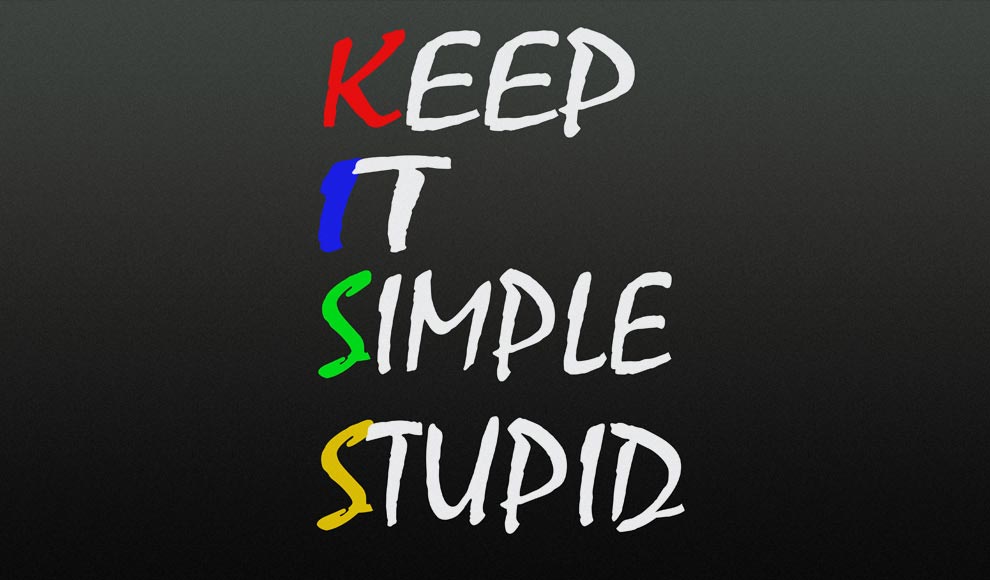 Keep It Simple Stupid - KISS