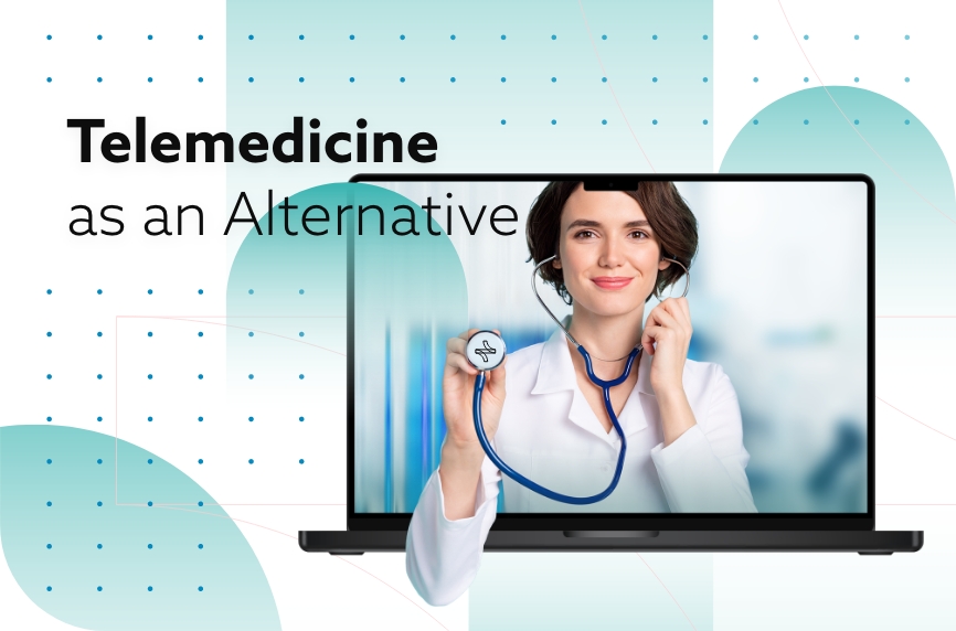 Telemedicine as an alternative